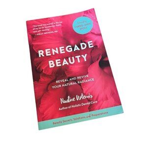 Renegade Beauty by Nadine Artemis Beauty Secrets, Solutions, and Prepara…